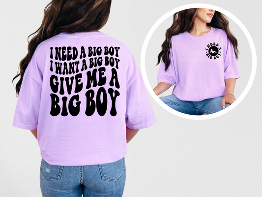 I need a big boy I want a big boy give me a big boy (front)