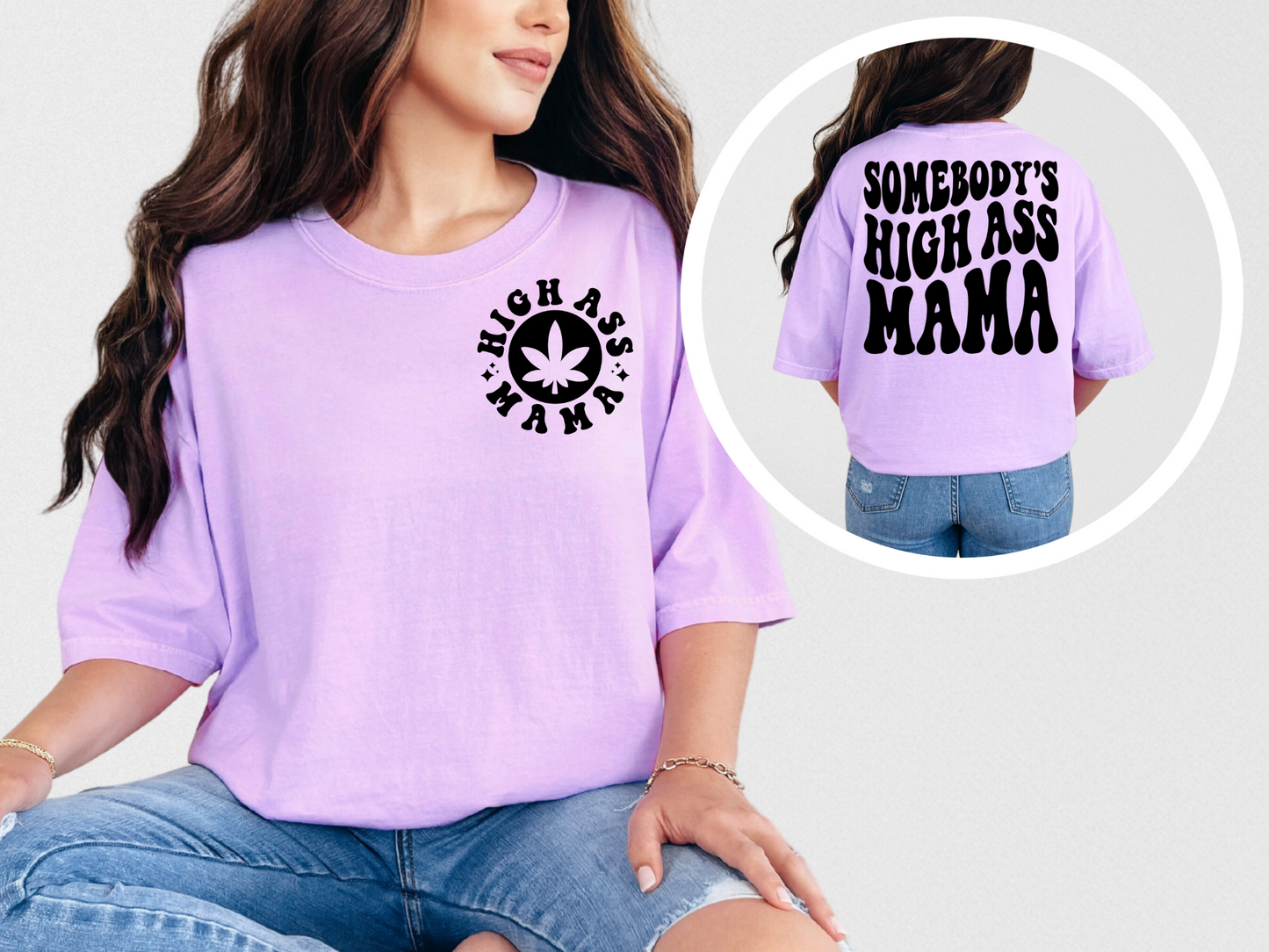 Somebody's high ass mama (front)