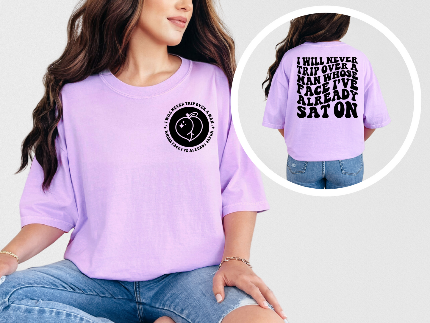 I will never trip over a man whose face i've already sat on (back)