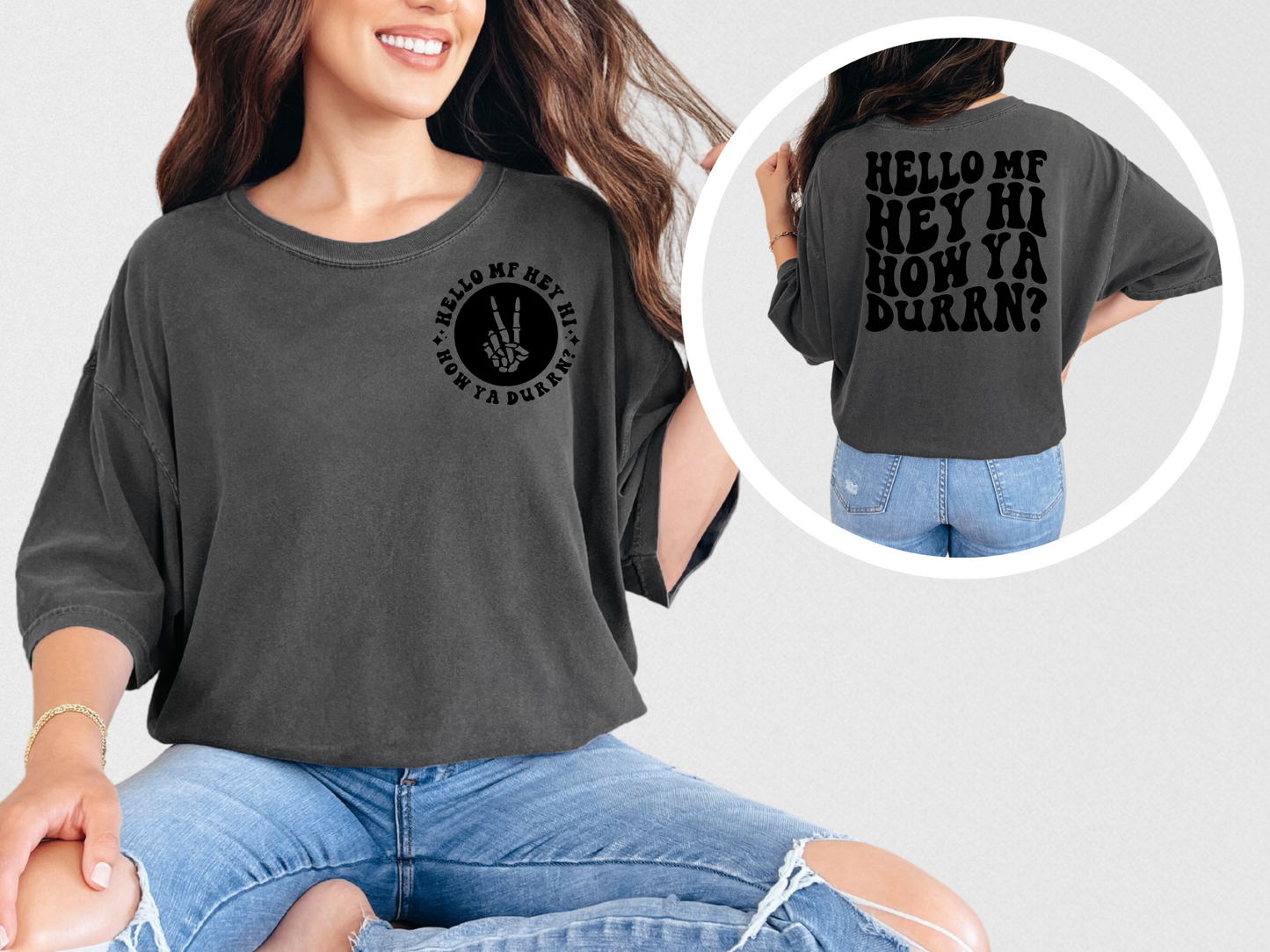 Hello mf hey hi how ya durrn? (front)