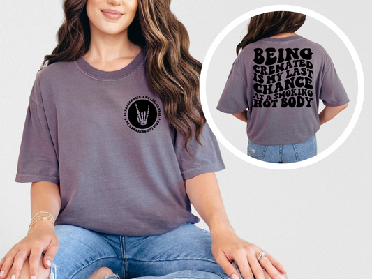 Being cremated is my last chnce at a smoking hot body (front)