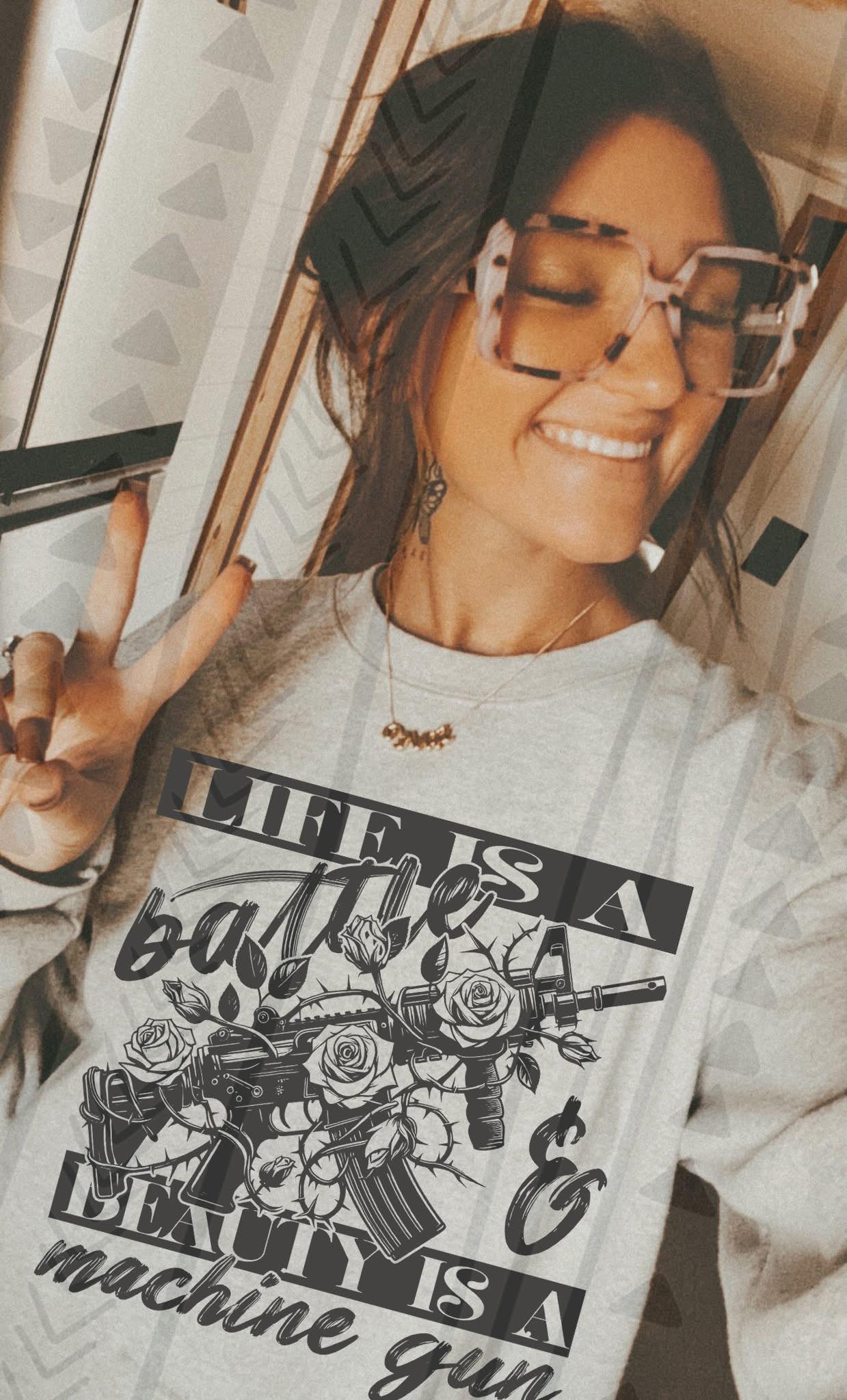 Life is a battle & beauty is a machine gun