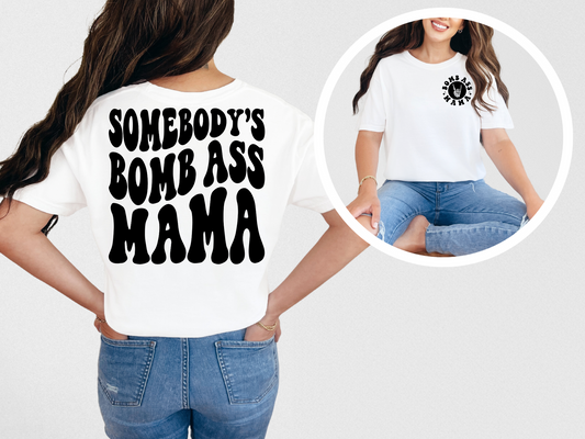 Somebody's bomb ass mama (front)