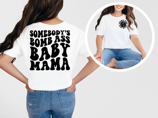 Somebody's bomb ass baby mama (front)