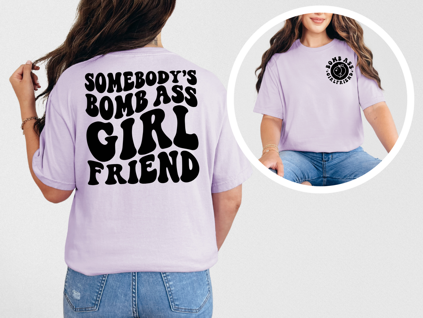 Somebody's bomb ass girlfriend (front)