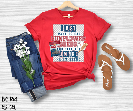 Baseball I just want to Eat sunflower Seeds- DTF Transfer