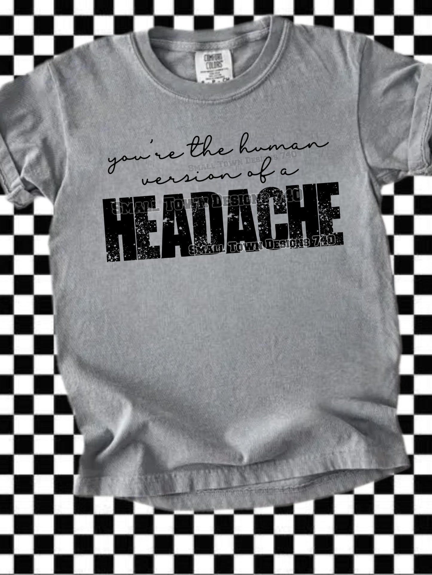 You’re the Human Version of a Headache DTF