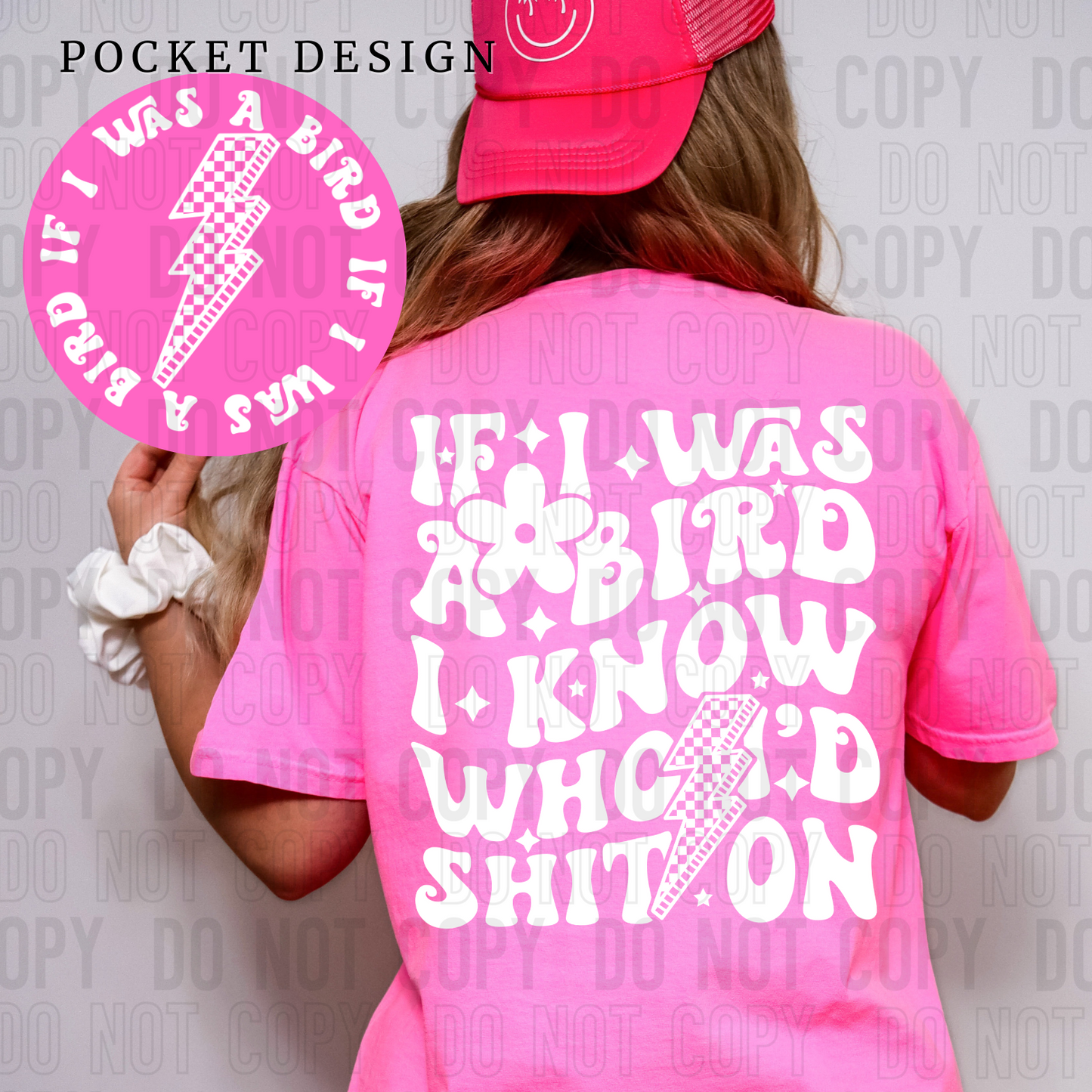 If I was a bird I know who I'd shit on-white (back)