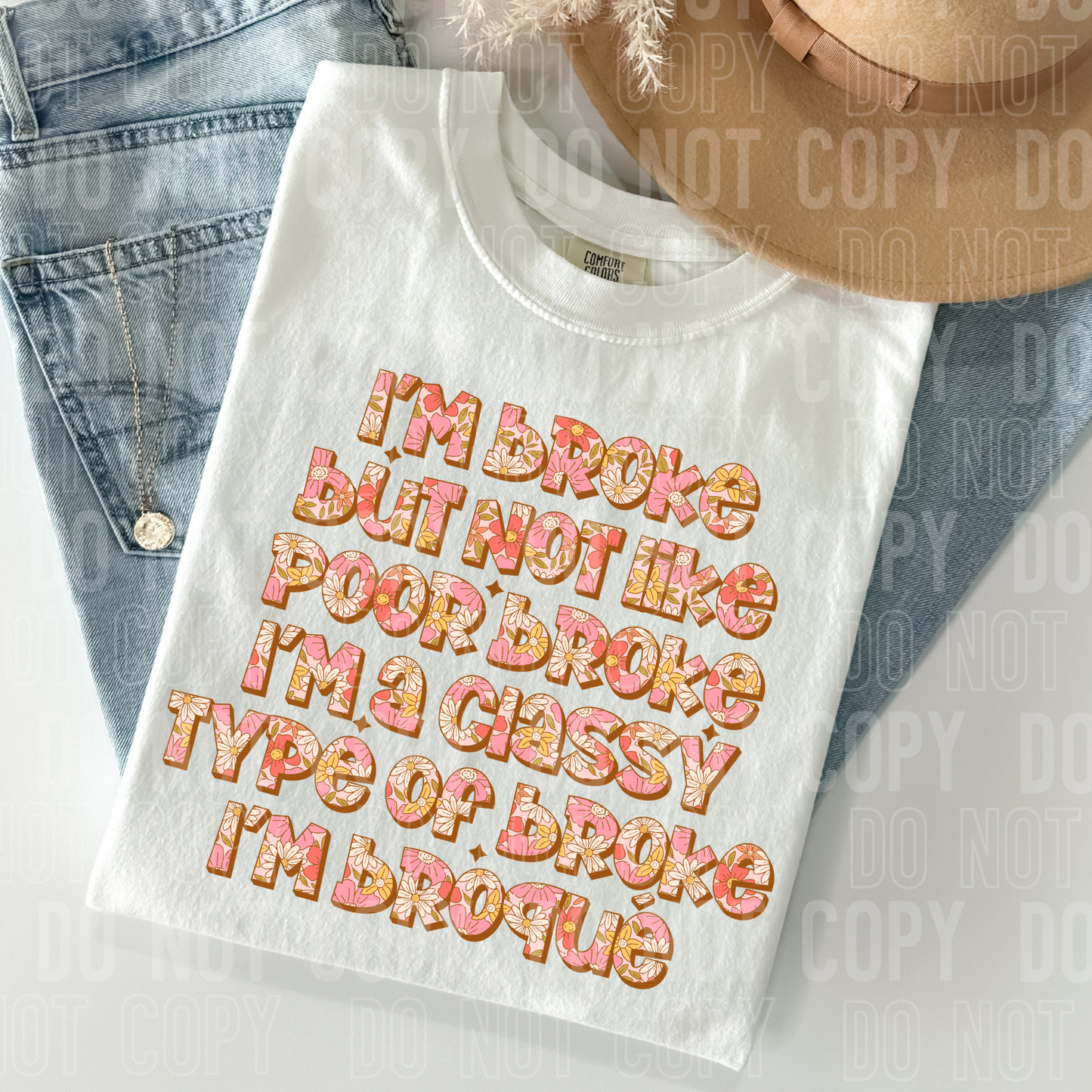 I'm broke but not like poor broke I'm a classy type of broke I'm broke