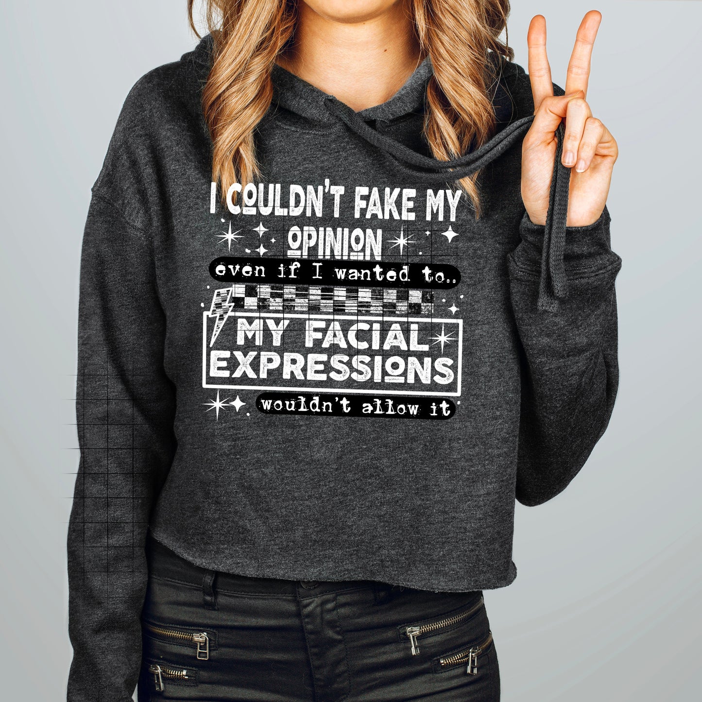 I couldn't fake my opinion if I wanted to...(sleeve)-white