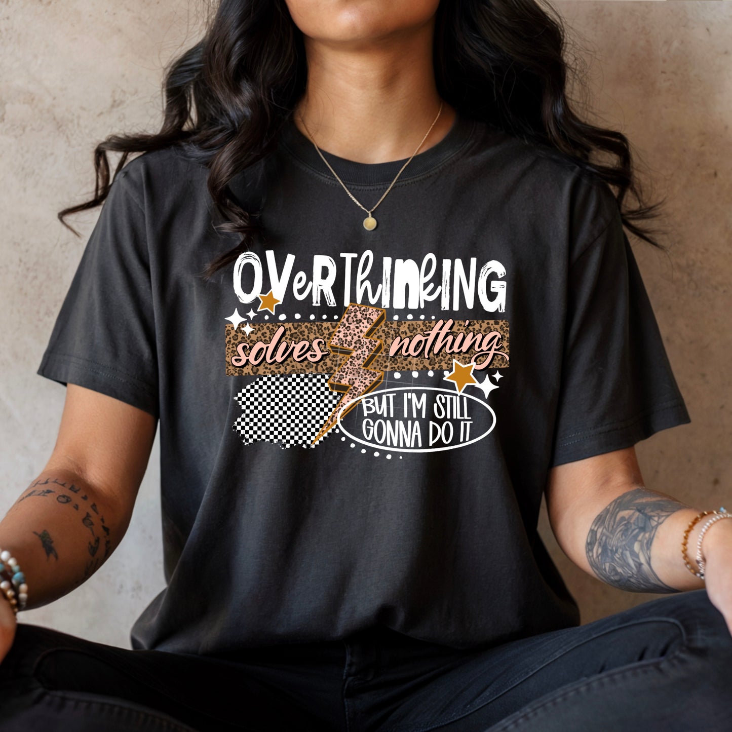 Overthinking Solves Nothing But I’m Still Gonna Do It DTF Transfer (white)