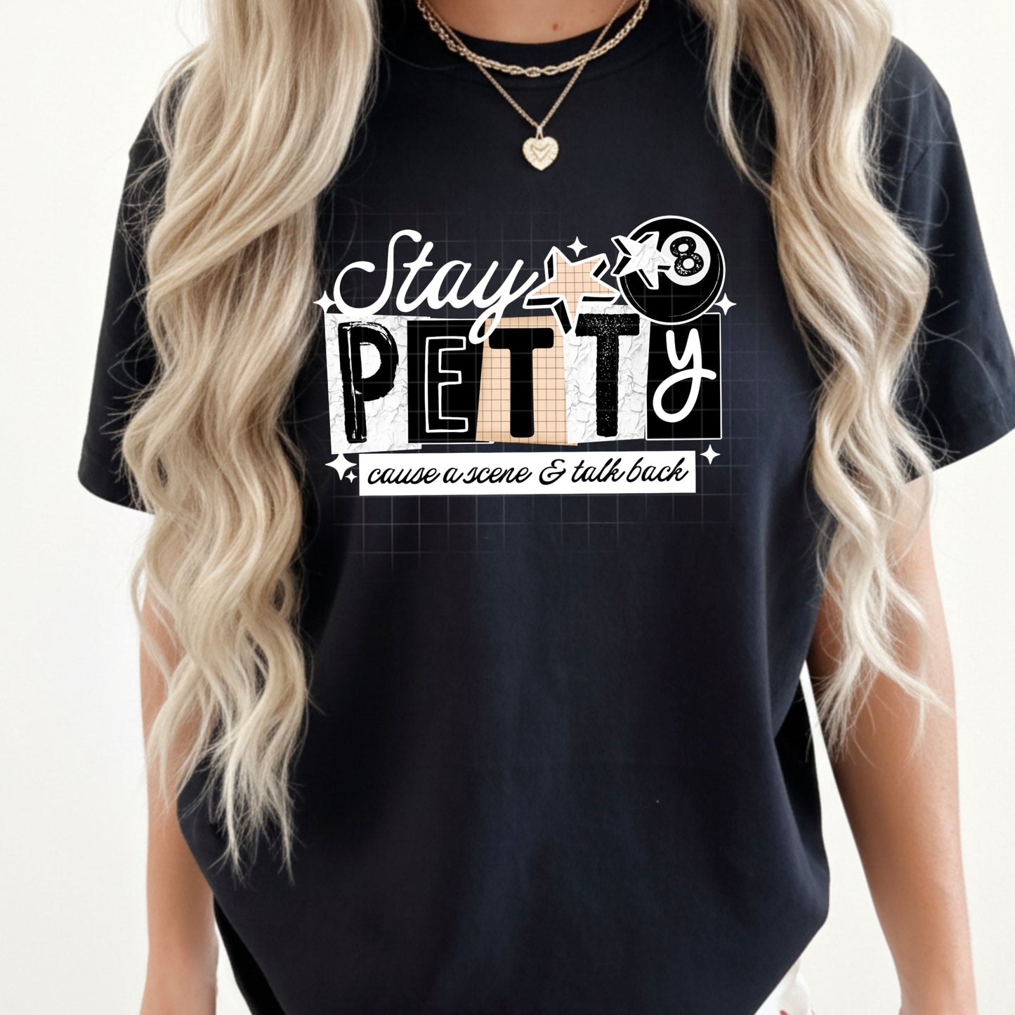 Stay Petty Cause a Scene & Talk Back DTF Transfer (white)