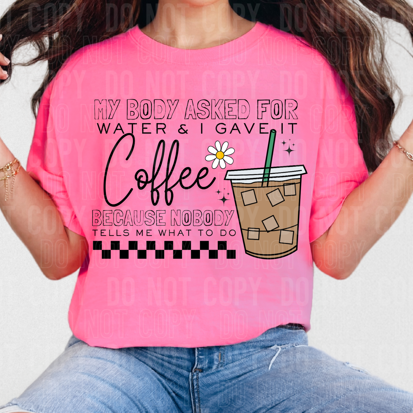 My body asked for water & I gave it coffee. Because nobody tells me what to do.