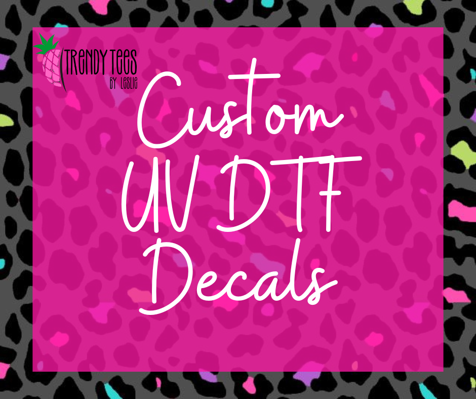 Custom UV DTF Decal