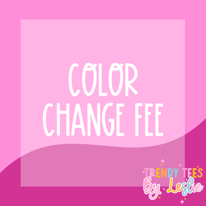 Color Change Fee