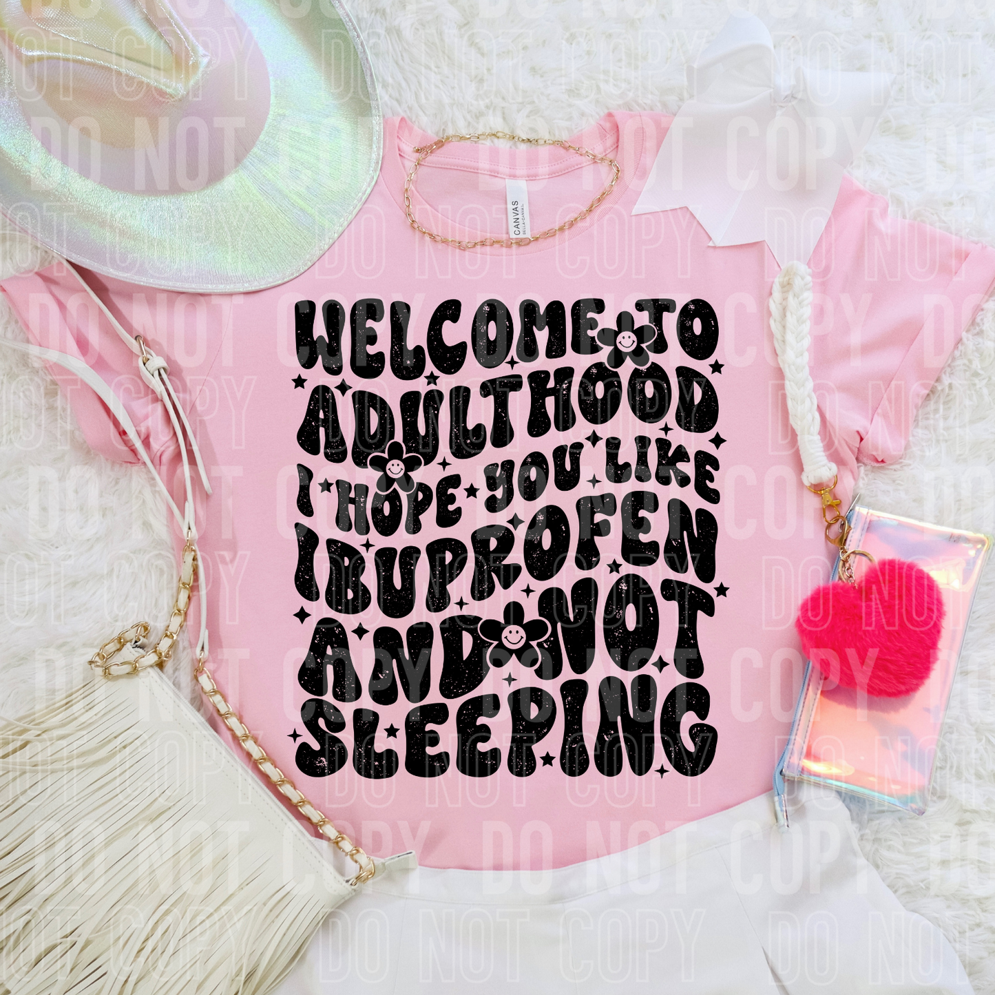 Welcome to adulthood I hope you like ibuprofen and not sleeping (black)