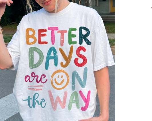 Better days are on the way