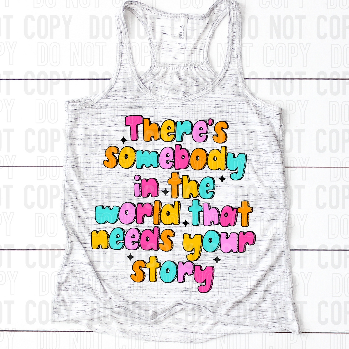 There's somebody in the world that needs your story