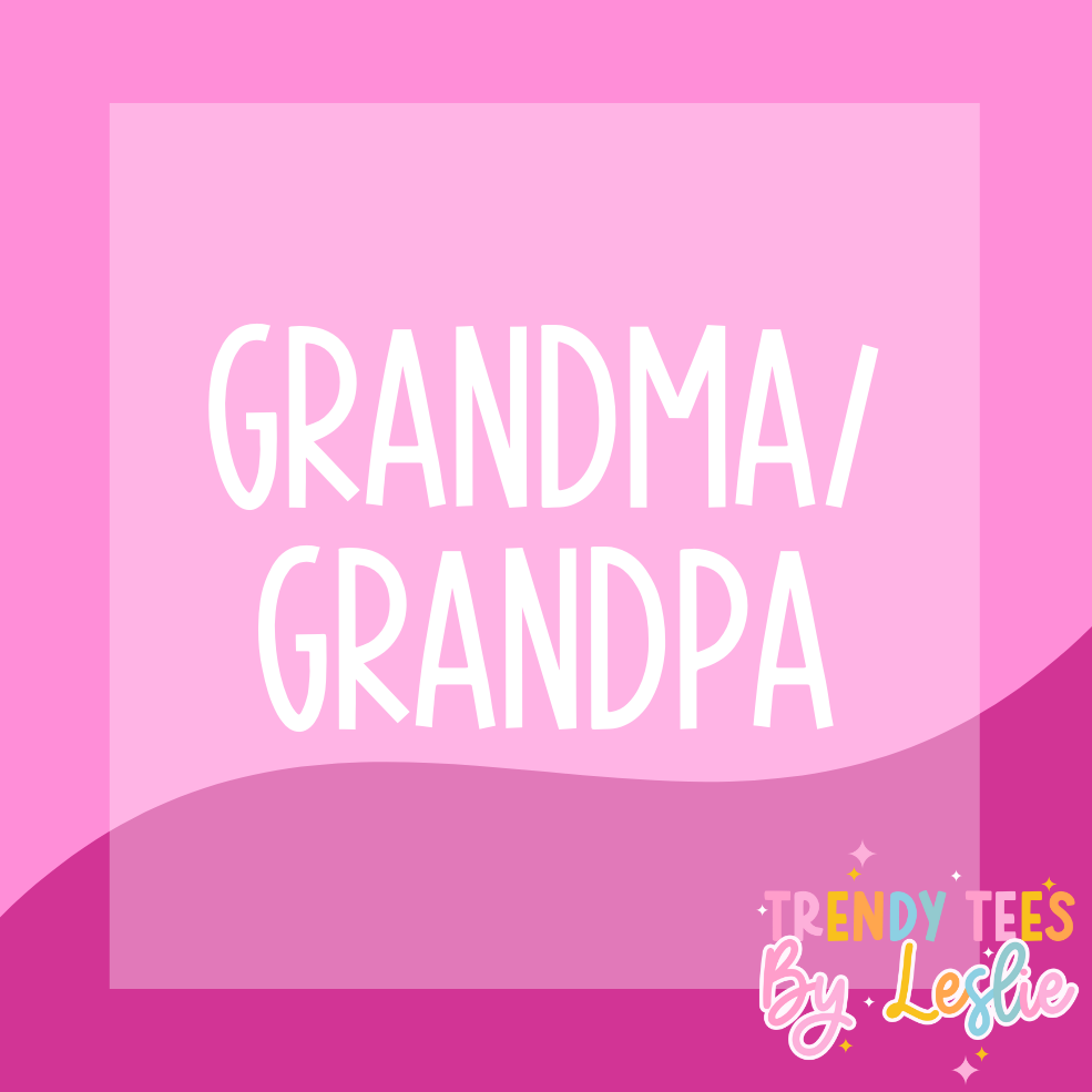 Grandma / Grandpa