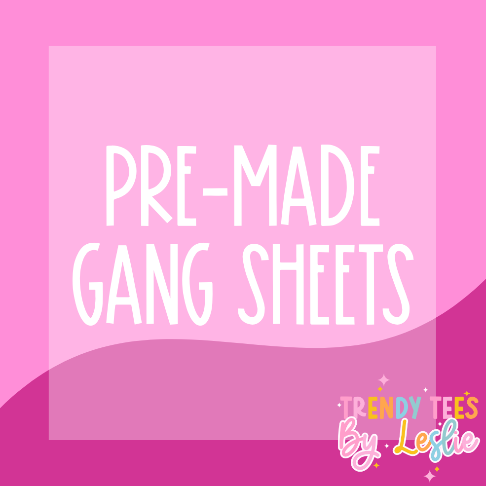 Pre-Made Gang Sheets