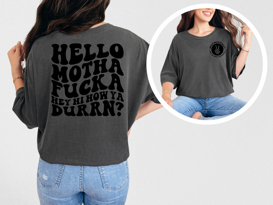 Hello motha f*cka hey hi how ya durrn? (front)
