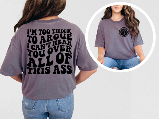 I'm too thick to argue I can't hear you over all of this ass (front)