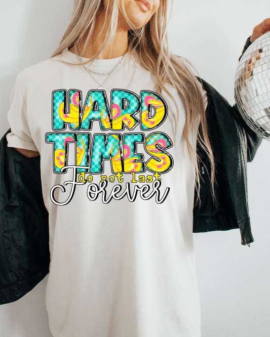 Hard Times do not last forever