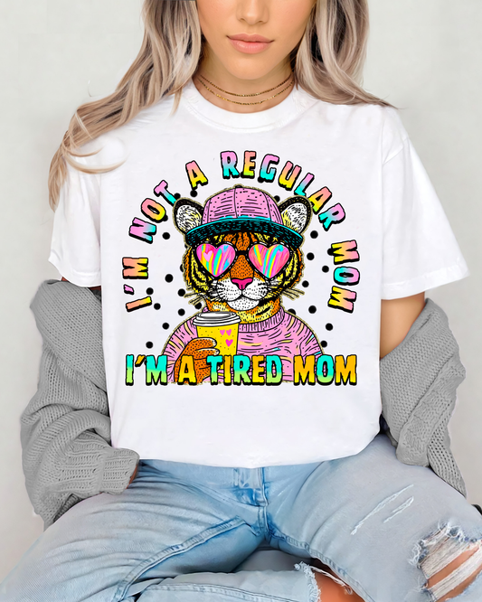 Im not a regular mom, Im a tired mom