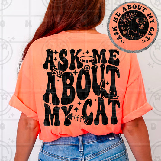 Ask Me About My Cat DTF Transfer (front)