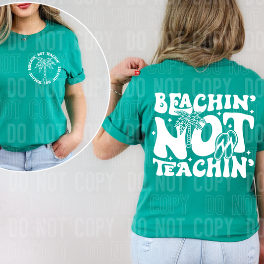 Beachin' not teachin' (front)