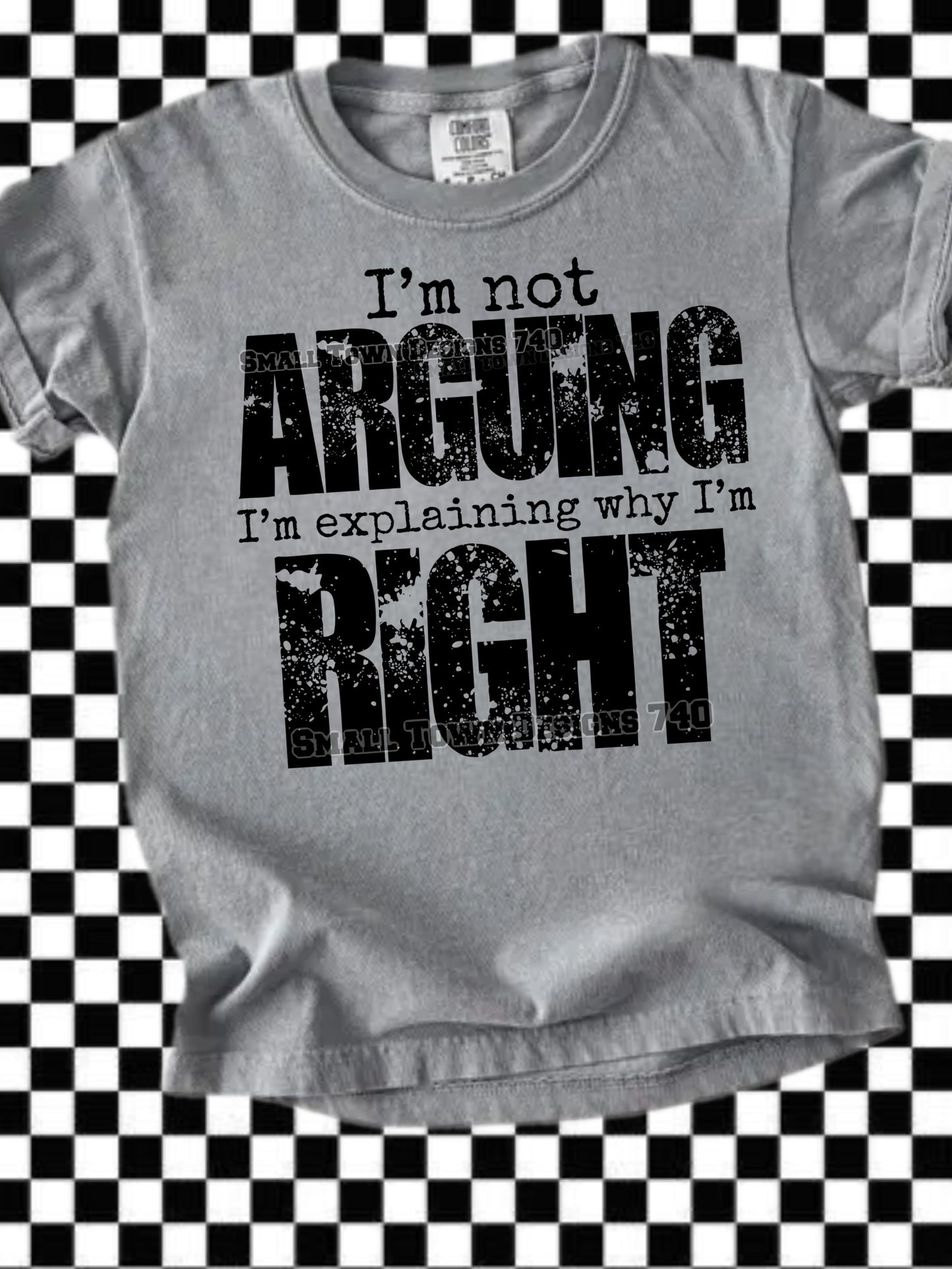 I’m Not Arguing, I’m Explaining Why I’m Right DTF