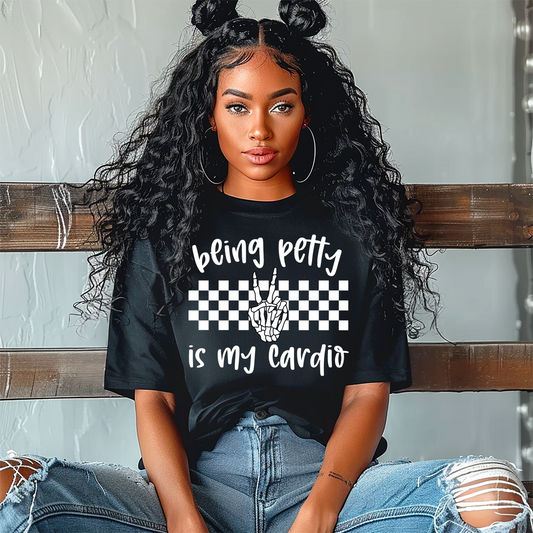 Being petty is my cardio (white)