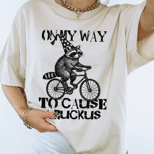 On My Way To Cause A Ruckus – DTF Transfer