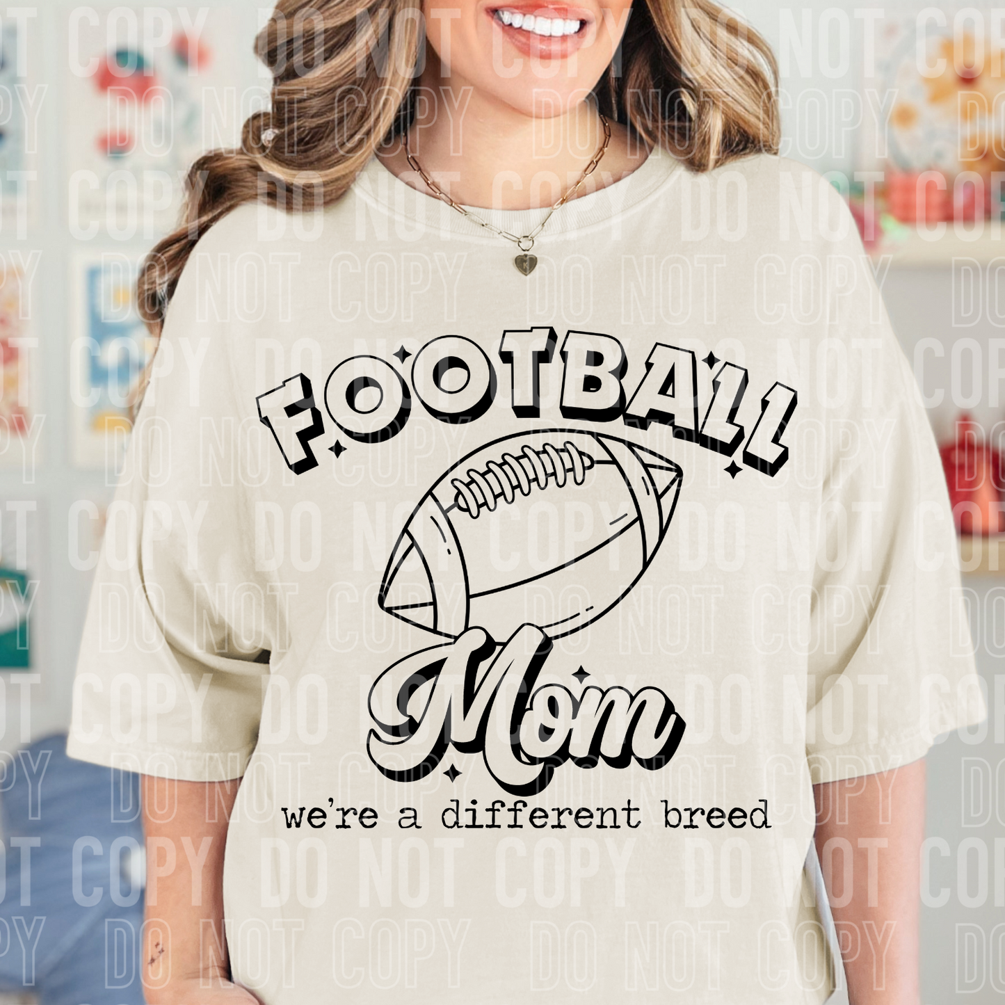 Football Mom (we're a different breed)