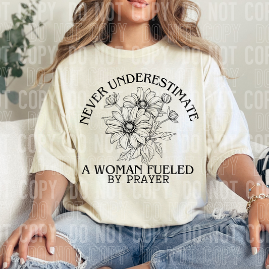 Never underestimate a woman fueled by prayer