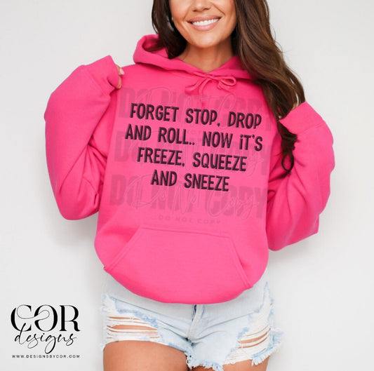 Forget stop, drop and roll..now its freeze, squeeze and sneeze