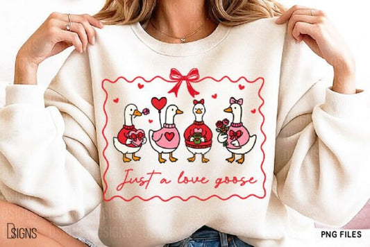 Just A Love Goose Valentine DTF Transfer