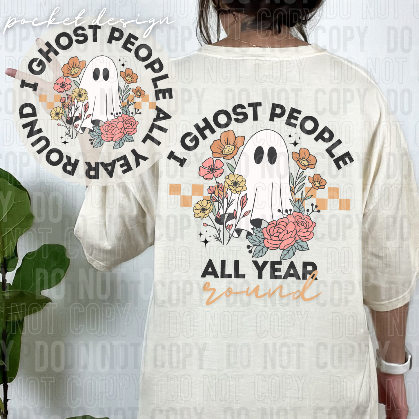 I ghost people all year round (back)