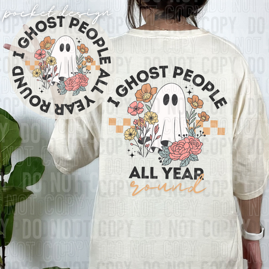 I ghost people all year round (back)