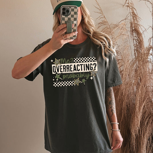 Me Overreacting Probably DTF Transfer (white)