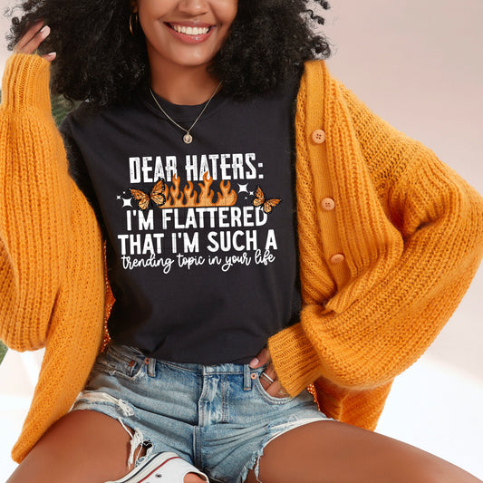 Dear Haters: I'm flattered that I'm such a trending topic in your life (white)
