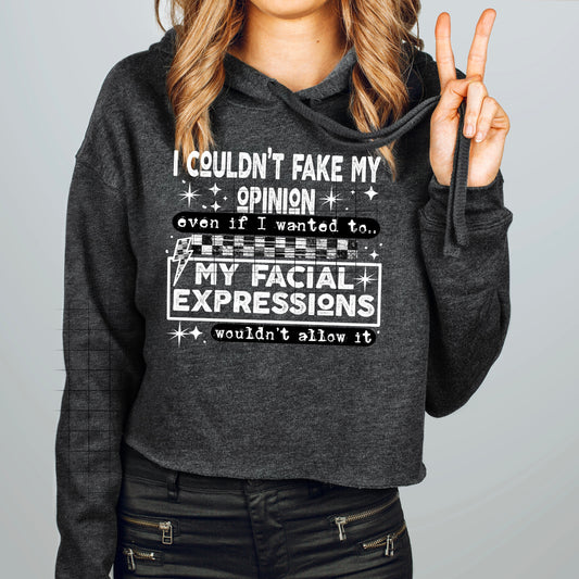 I couldn't fake my opinion if I wanted to...(sleeve)-white