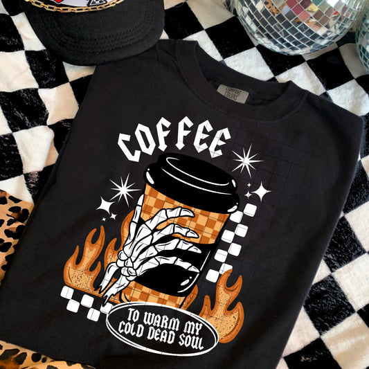 Coffee to warm my dead soul (white)