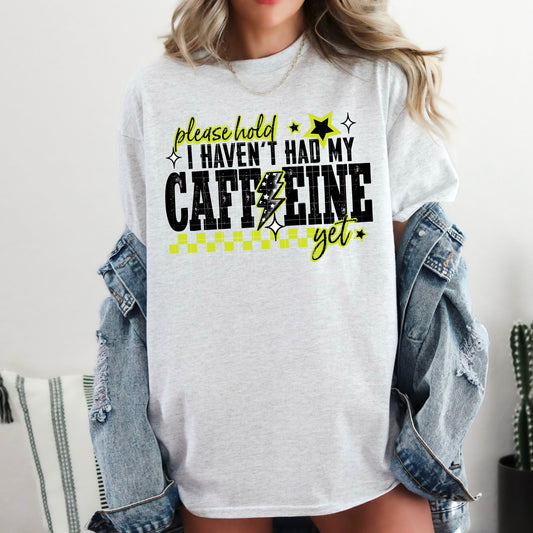 Please hold, I haven't had my caffeine yet (black)