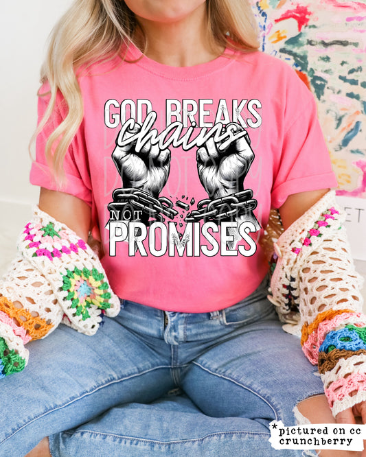 God breaks chains not promises