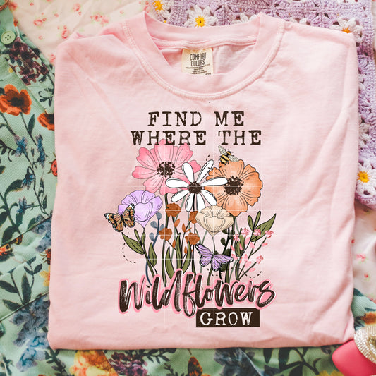 Find Me Where the Wildflowers Grow DTF Transfer