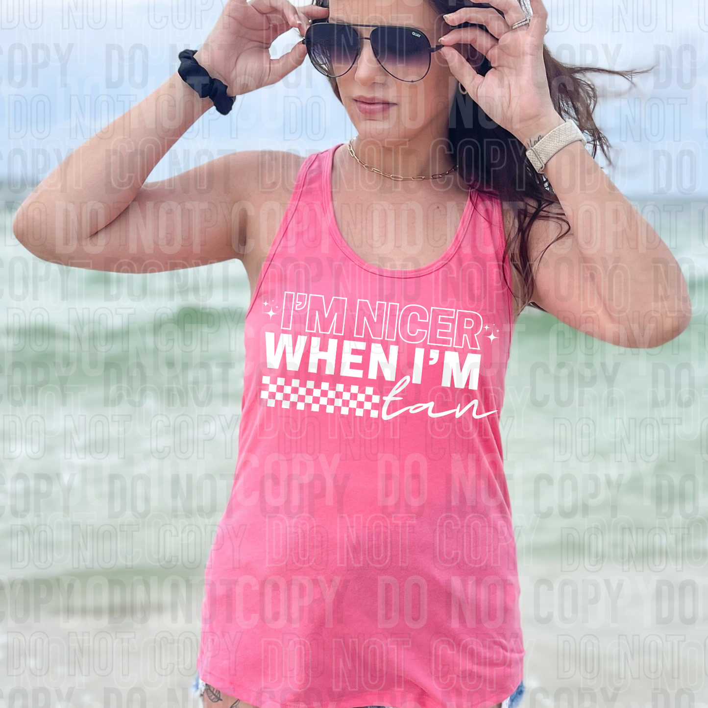 I'm nicer when I'm tan (white)