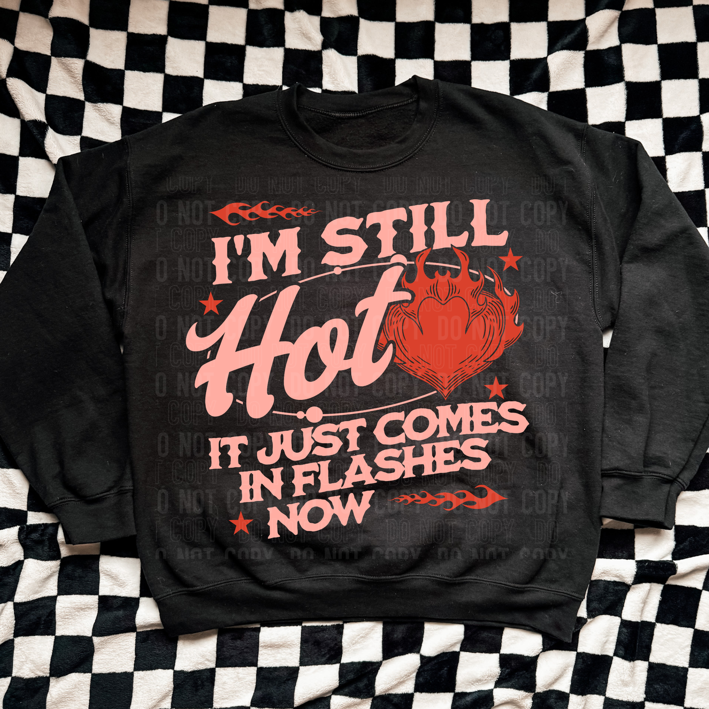 I’m Still Hot It Just Comes in Flashes DTF Transfer
