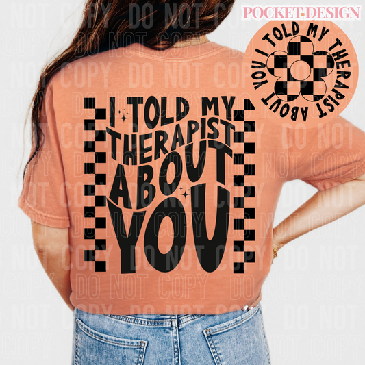 I told my therapist about you (front)