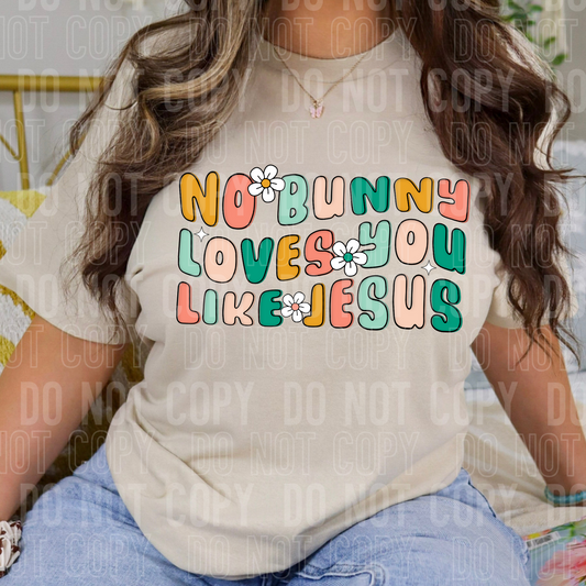No bunny loves you like Jesus